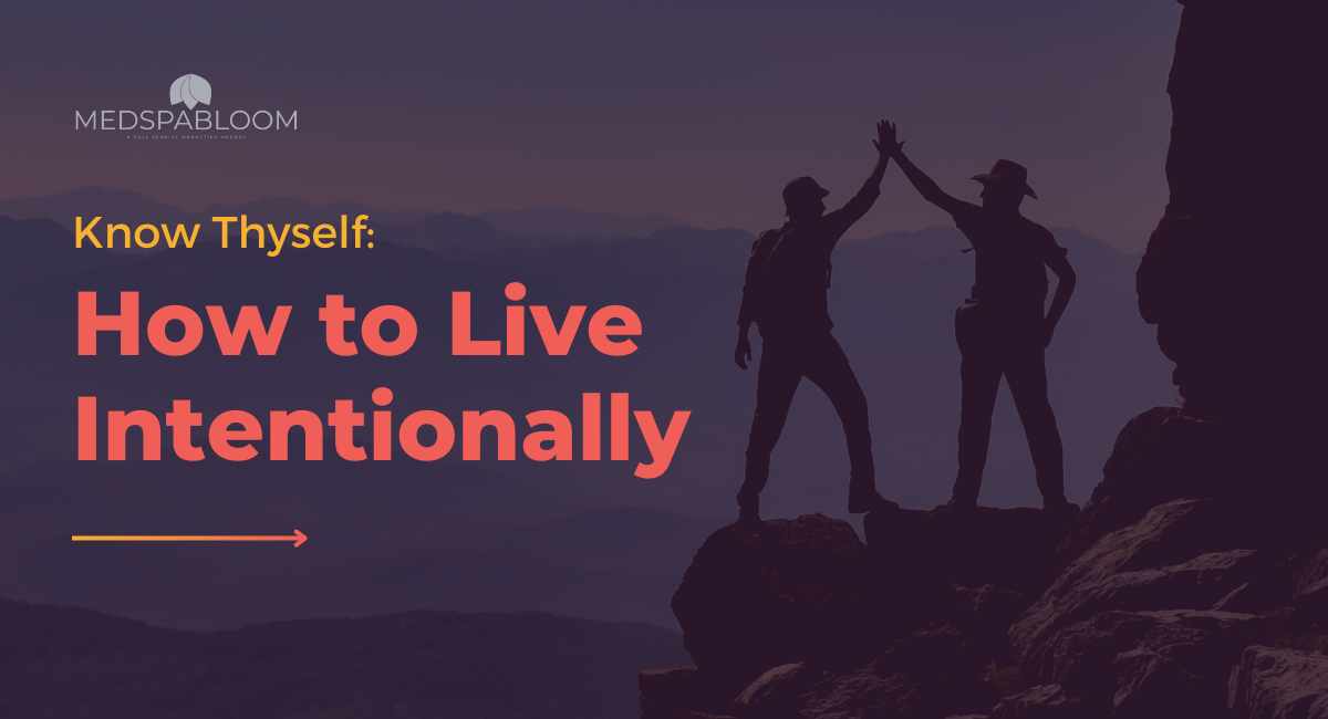 Know Thyself: How to Live Intentionally