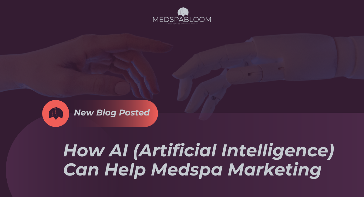 How AI (Artifical Intelligence) Can Help Medspa Marketing