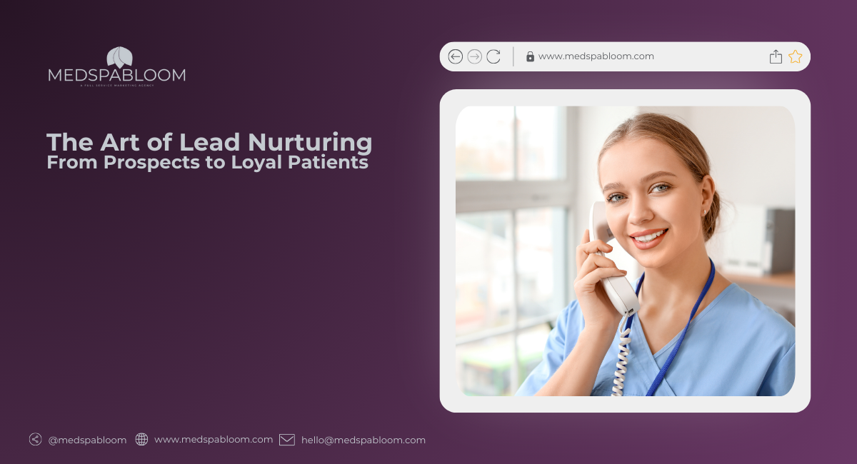 Mastering the Art of Lead Nurturing for Medspas