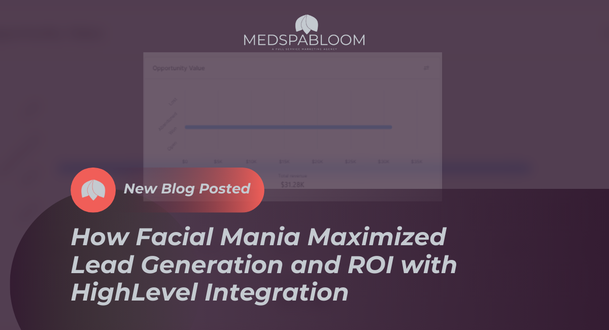 How Facial Mania Maximized Lead Generation and ROI with HighLevel Integration