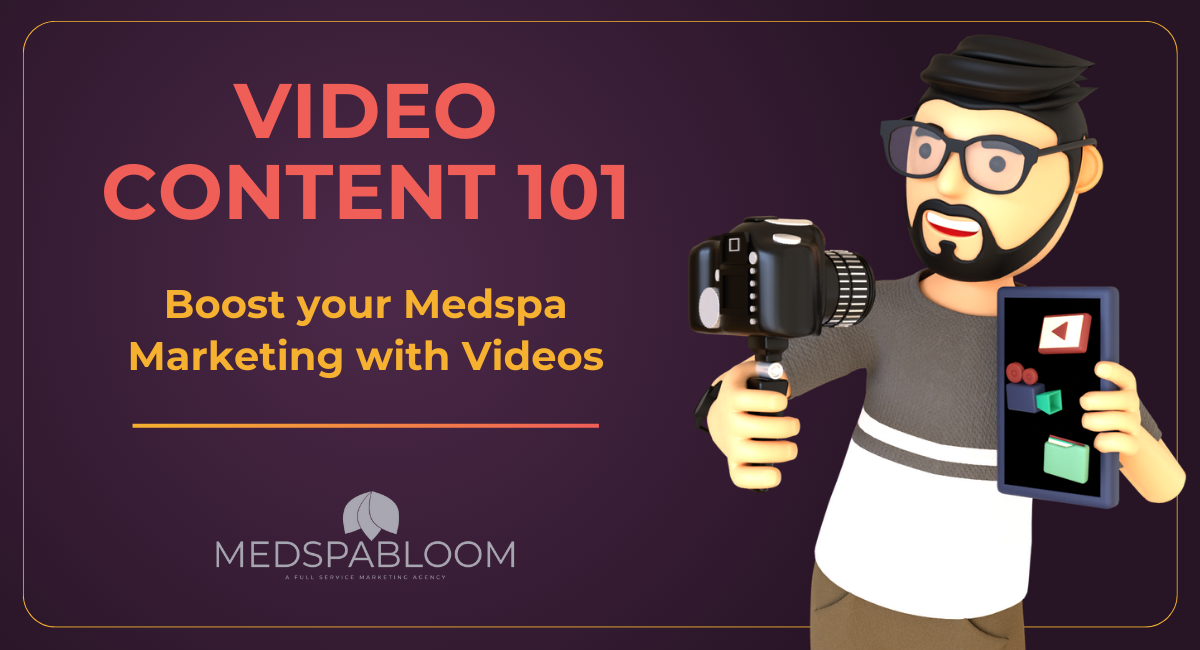 How to Harness Video Marketing for Your Medspa Marketing: A Beginner's Guide