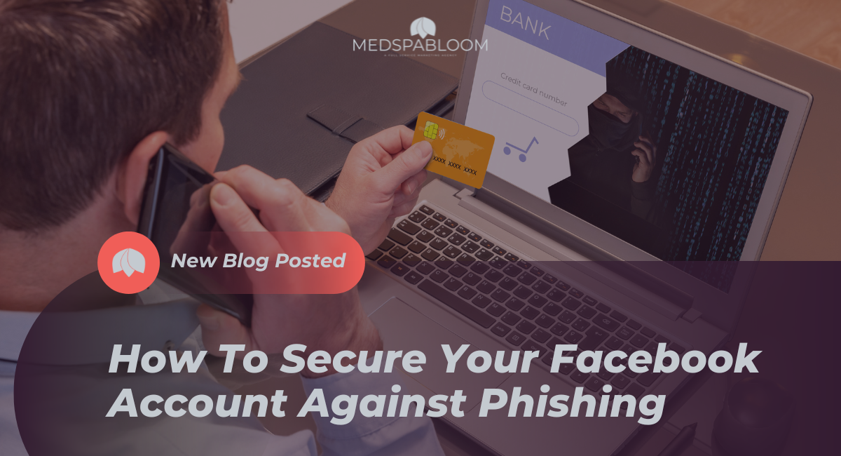 How to Secure Your Medspa Facebook Account Against Phishing