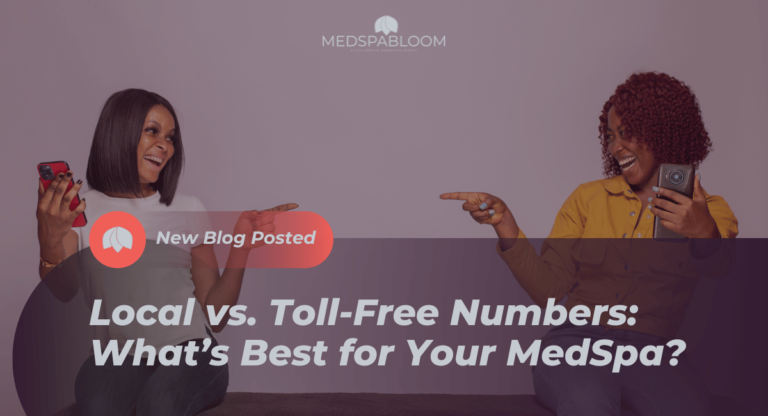 Choosing Between Local and Toll-Free Numbers for Your Medspa