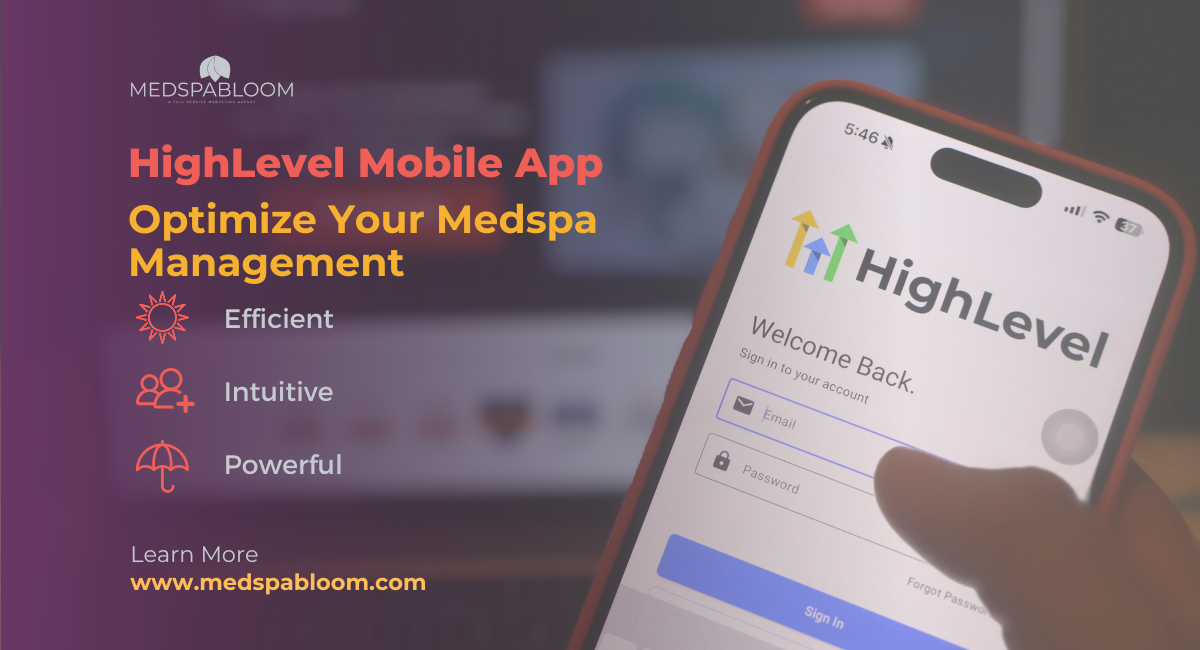 How to Streamline Your Medspa with HighLevel Mobile App Technology