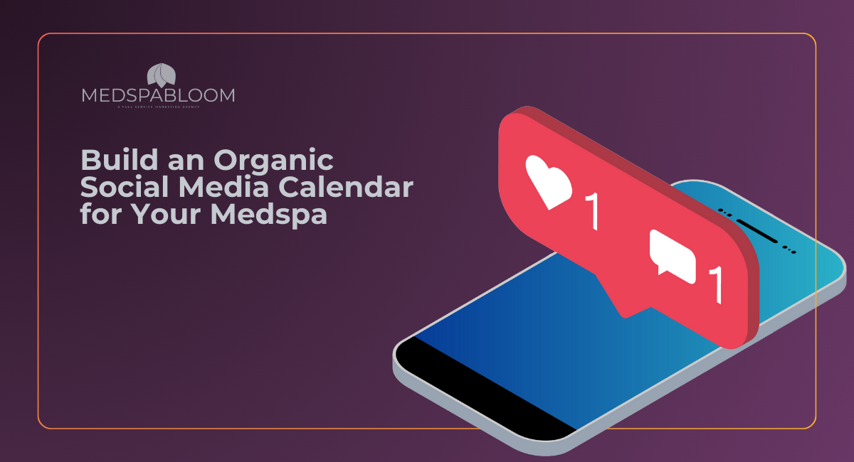 Build an Organic Social Media Calendar for Your Medspa