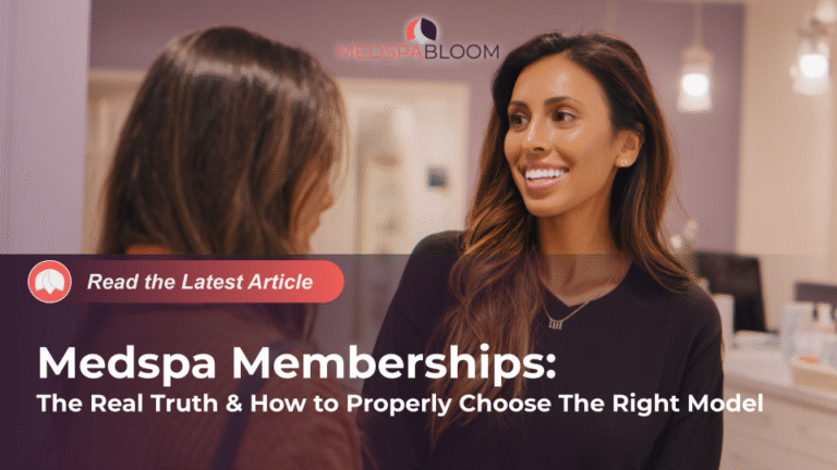 Medical Spa Memberships: The Real Truth and How To Choose The Right Model for your clinic