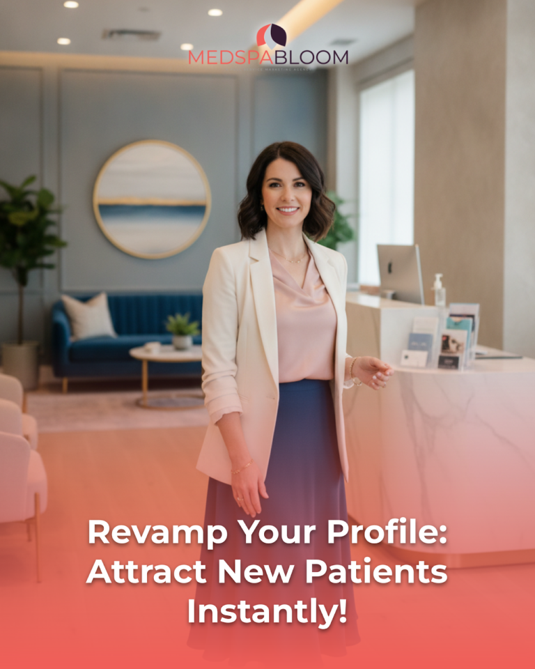 Professional woman at a reception desk in a modern clinic lobby with the MedSpa Bloom logo overhead and promo headline: 'Revamp Your Profile: Attract New Patients Instantly!'